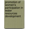 Promotion Of Women's Participation In Water Resources Development by United Nations: Department Of Economic And Social Affairs