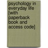 Psychology In Everyday Life [With Paperback Book And Access Code] by University David G. Myers