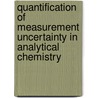 Quantification of Measurement Uncertainty in Analytical Chemistry door William F. Guthrie