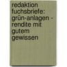 Redaktion Fuchsbriefe: Grün-Anlagen - Rendite Mit Gutem Gewissen by Redaktion Fuchsbriefe