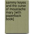 Sammy Keyes and the Curse of Moustache Mary [With Paperback Book]