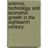 Science, Technology And Economic Growth In The Eighteenth Century