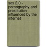 Sex 2.0 - Pornography And Prostitution Influenced By The Internet door Carsten Gl Ckner