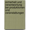 Sicherheit Und Verantwortung Bei Produktionen Und Veranstaltungen by Johannes Meißner