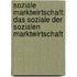 Soziale Marktwirtschaft: Das Soziale Der Sozialen Marktwirtschaft