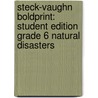 Steck-Vaughn Boldprint: Student Edition Grade 6 Natural Disasters by Steck-Vaughn Company