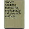 Student Solutions Manual For Multivariable Calculus With Matrices by David Penney