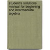 Student's Solutions Manual For Beginning And Intermediate Algebra door Terry McGinnis