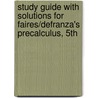 Study Guide With Solutions For Faires/Defranza's Precalculus, 5th door J. Douglas Faires