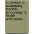 Studyware to Accompany Medical Terminology for Health Professions