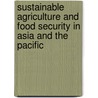 Sustainable Agriculture And Food Security In Asia And The Pacific by United Nations: Economic and Social Commission for Asia and the Pacific