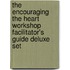 The Encouraging The Heart Workshop Facilitator's Guide Deluxe Set