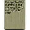 The Epoch Of The Mammoth And The Apparition Of Man Upon The Earth by James Powell Cocke Southall