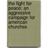 The Fight For Peace; An Aggressive Campaign For American Churches