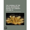 The Journal Of The Royal Geographic Society Of London (Volume 44) by Royal Geographical Society