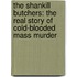 The Shankill Butchers: The Real Story Of Cold-Blooded Mass Murder