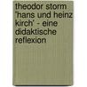 Theodor Storm 'Hans Und Heinz Kirch' - Eine Didaktische Reflexion door Holger Hufer