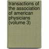 Transactions Of The Association Of American Physicians (Volume 3) door Association of American Physicians