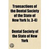 Transactions Of The Dental Society Of The State Of New York (3-4) door Dental Society of the State of York