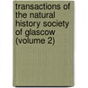Transactions Of The Natural History Society Of Glascow (Volume 2) door Natural History Society of Glasgow