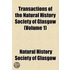 Transactions Of The Natural History Society Of Glasgow (Volume 1)