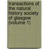 Transactions Of The Natural History Society Of Glasgow (Volume 1) door Natural History Society of Glasgow