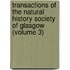 Transactions Of The Natural History Society Of Glasgow (Volume 3)