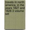 Travels In North America, In The Years 1827 And 1828 3 Volume Set door Captain Basil Hall