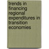 Trends In Financing Regional Expenditures In Transition Economies door World Bank