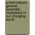 United Nations General Assembly Resolutions In Our Changing World