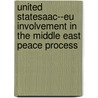 United Statesaac--Eu Involvement In The Middle East Peace Process door Fidelis Etah Ewane