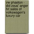 Vw Phaeton - Did Zeus' Anger Hit Sales Of Volkswagen's Luxury Car