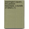 Washington Square. The Pension Beaurepas. A Bundle Of Letters (1) door James Henry James