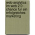 Web-Analytics Im Web 2.0 - Chance Fur Ein Erfolgreiches Marketing