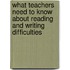 What Teachers Need To Know About Reading And Writing Difficulties