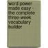Word Power Made Easy - The Complete Three-Week Vocabulary Builder