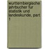 Wurttembergische Jahrbucher Fur Statistik Und Landeskunde, Part 1