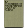 Zur Identitatsbildenden Wirkung Materieller Kultur In Der Moderne by Philipp Einhäuser