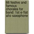 66 Festive And Famous Chorales For Band: 1St E-Flat Alto Saxophone