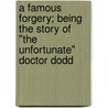 A Famous Forgery; Being The Story Of "The Unfortunate" Doctor Dodd door Percy Hetherington Fitzgerald