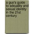 A Guy's Guide to Sexuality and Sexual Identity in the 21st Century