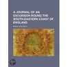 A Journal Of An Excursion Round The South-Eastern Coast Of England door Baker Peter Smith