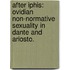 After Iphis: Ovidian Non-Normative Sexuality In Dante And Ariosto.