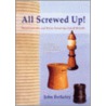 All Screwed Up!: Turned Puzzles And Boxes Featuring Chased Threads door John Berkeley
