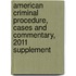 American Criminal Procedure, Cases and Commentary, 2011 Supplement
