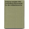 Analyse Ausgew Hlter Controlling-Instrumente Fur Die Medienbranche door Jacqueline Weiler