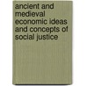 Ancient And Medieval Economic Ideas And Concepts Of Social Justice door S. Todd Lowry