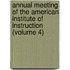 Annual Meeting Of The American Institute Of Instruction (Volume 4)