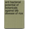 Anti Bacterial Potential Of Botanicals Against Blb Disease Of Rice by Rukhsana Jabeen