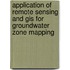 Application Of Remote Sensing And Gis For Groundwater Zone Mapping